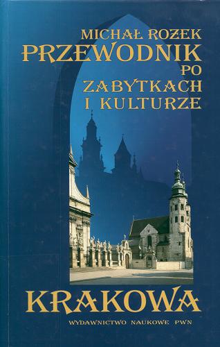 Okładka książki Przewodnik po zabytkach i kulturze Krakowa / Michał Rożek ; [ilustracje Rafał Ciszewski] .