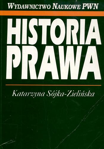 Okładka książki Historia prawa / Katarzyna Sójka-Zielińska.