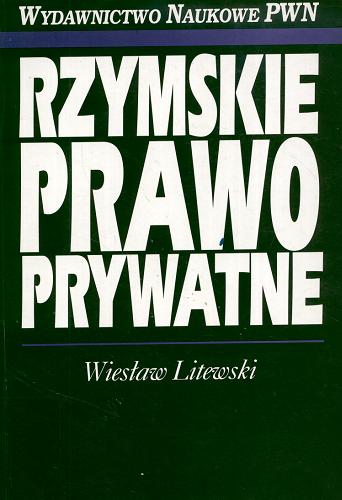Okładka książki Rzymskie prawo prywatne / Wiesław Litewski.
