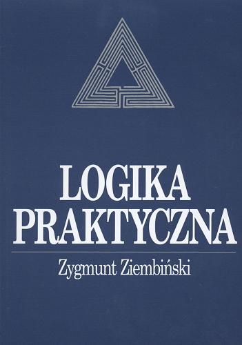 Okładka książki Logika praktyczna / Zygmunt Ziembiński.