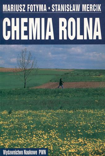Okładka książki Chemia rolna / Mariusz Fotyma, Stanisław Mercik.