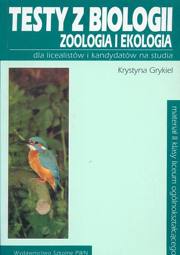 Okładka książki Testy z biologii - zoologia i ekologia / Krystyna Grykiel.