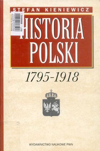 Okładka książki Historia Polski : 1795-1918 / Stefan Kieniewicz.