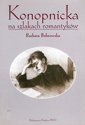 Okładka książki Konopnicka na szlakach romantyków / Barbara Bobrowska.