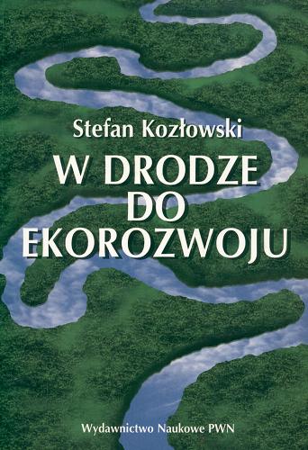 Okładka książki W drodze do ekorozwoju / Stefan Kozłowski.