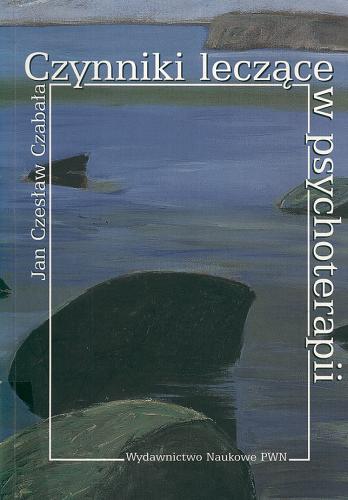 Okładka książki Czynniki leczące w psychoterapii / Jan Czesław Czabała.