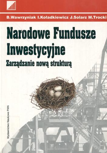 Narodowe Fundusze Inwestycyjne : zarządzanie nową strukturą Tom 23.9