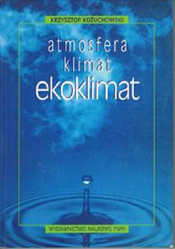 Okładka książki  Atmosfera, klimat, ekoklimat  1