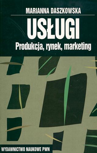 Okładka książki Usługi : produkcja, rynek, marketing / Maria Daszkowska.