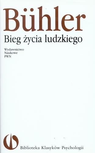 Okładka książki Bieg życia ludzkiego / Charlotte Bühler ; tł. Edward Cichy ; tł. Józef Jarosz.