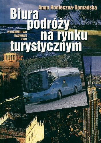 Okładka książki Biura podróży na rynku turystycznym / Anna Konieczna-Domańska.