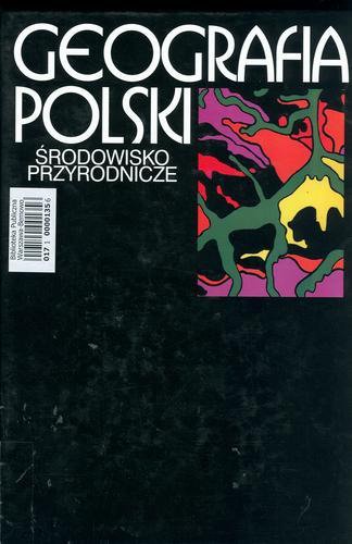 Okładka książki Geografia Polski : środowisko przyrodnicze / Leszek Starkel redakcja