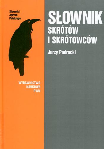 Okładka książki Słownik skrótów i skrótowców / Jerzy Podracki.