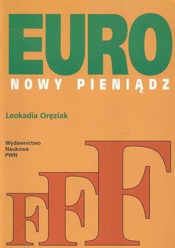 Okładka książki Euro - nowy pieniądz / Leokadia Oręziak.