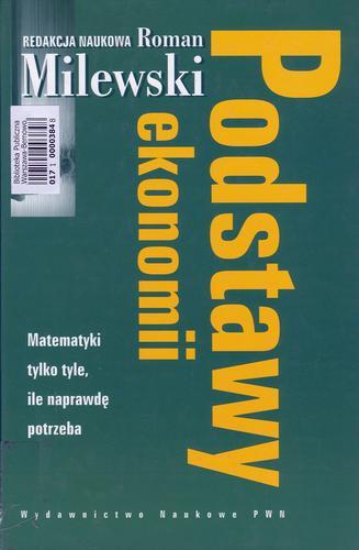 Okładka książki Podstawy ekonomii / red. Roman Milewski ; współaut. Anna Jabłońska.