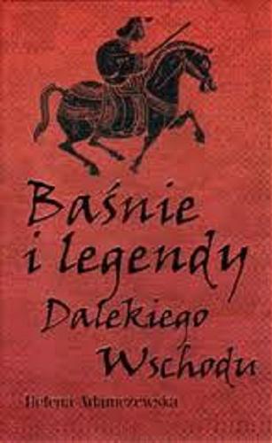 Okładka książki  Baśnie i legendy Dalekiego Wschodu  1