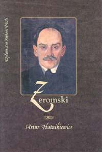 Okładka książki Żeromski / Artur Hutnikiewicz.
