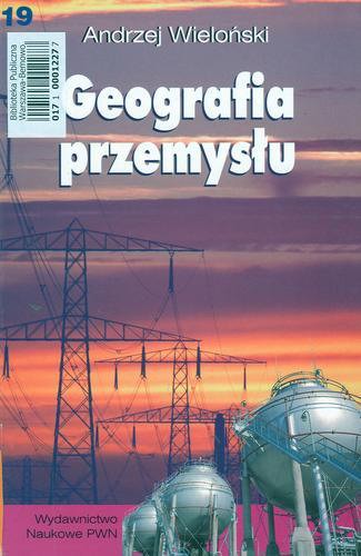 Okładka książki Geografia przemysłu / Andrzej Wieloński.