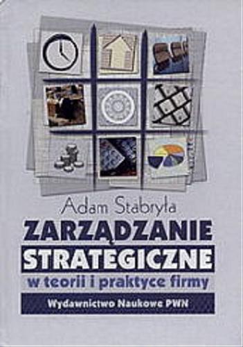 Okładka książki  Zarządzanie strategiczne w teorii i praktyce firmy  1