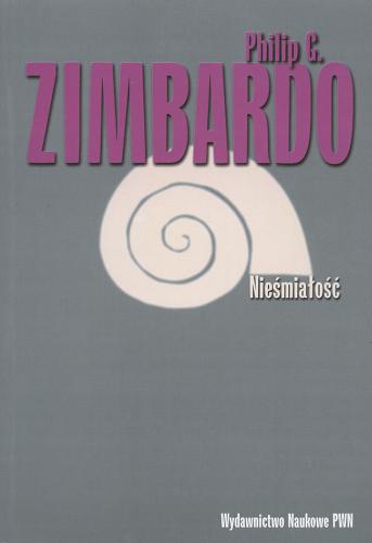 Okładka książki Nieśmiałość : co to jest? : jak sobie z nią radzić? / Philip C. Zimbardo ; przekład Anna Sikorzyńska.