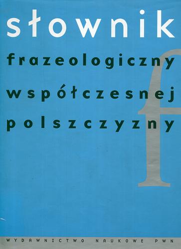 Okładka książki  Słownik frazeologiczny współczesnej polszczyzny  7