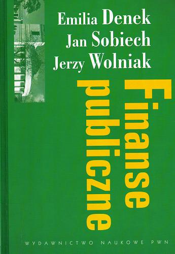 Okładka książki Finanse publiczne / Emilia Denek ; Jan Sobiech ; Jerzy Wolniak.