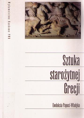 Okładka książki Sztuka starożytnej Grecji / Ewdoksia Papuci-Władyka.