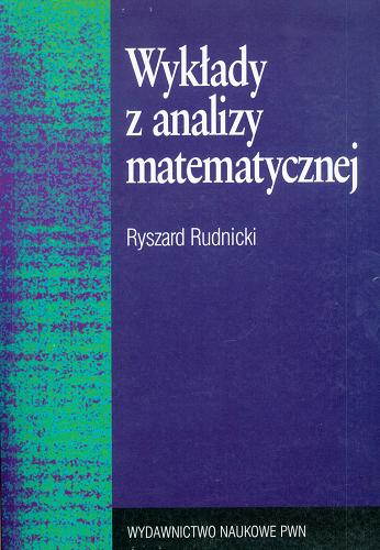 Okładka książki Wykłady z analizy matematycznej / Ryszard Rudnicki.