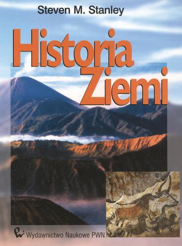 Okładka książki Historia Ziemi / Steven M. Stanley ; przekł. z jęz. ang. Ireneusz Walaszczyk.