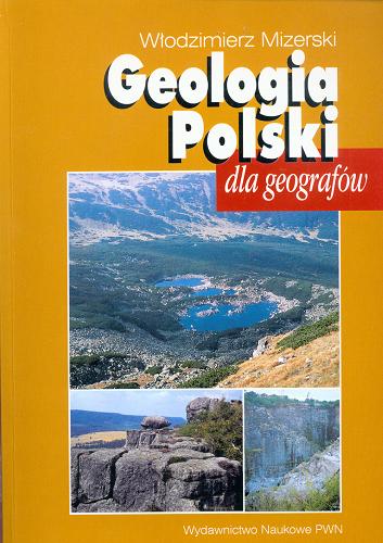 Okładka książki Geologia Polski dla geografów / Włodzimierz Mizerski.