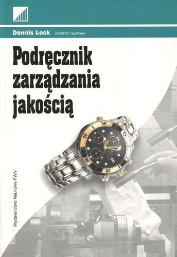 Okładka książki Podręcznik zarządzania jakością / Dennis Lock redaktor naukowy ; przekład Lesław Wasilewski ; Fundacja Edukacyjna Przedsiębiorczości.