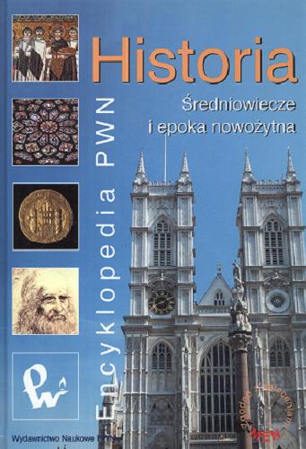 Okładka książki Historia :  średniowiecze i epoka nowożytna / [red. nauk. Bartłomiej Kaczorowski].