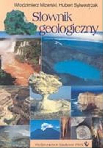 Okładka książki Słownik geologiczny / Włodzimierz Mizerski, Hubert Sylwestrzak.