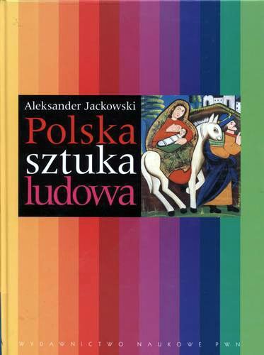 Okładka książki Polska sztuka ludowa / Aleksander Jackowski.