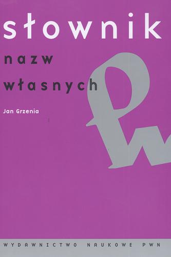 Okładka książki Słownik nazw własnych / Jan Grzenia.