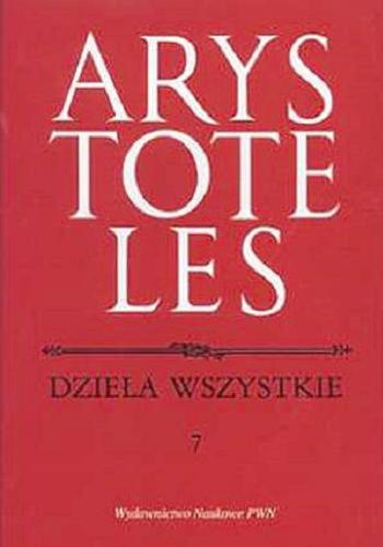 Okładka książki Dzieła wszystkie T. 7 Słownik terminów arystetelowskich / Dobrochna Dembińska-Siury ; uł. Krzysztof Narecki.