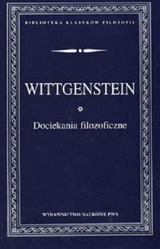 Okładka książki Dociekania filozoficzne / Ludwig Wittgenstein ; tŁ. Bogusław Wolniewicz.