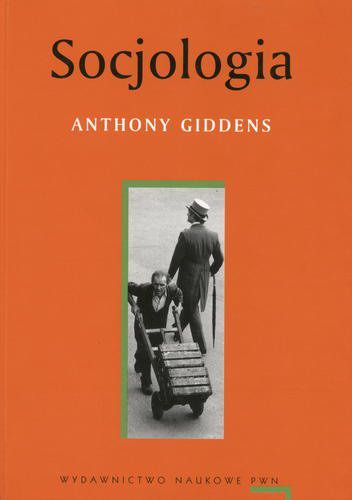 Okładka książki Socjologia / Anthony Giddens ; tł. Alina Szulżycka.