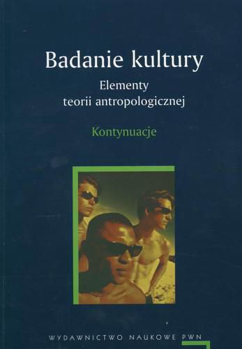 Okładka książki  Badanie kultury : elementy teorii antropologicznej : kontynuacje  1
