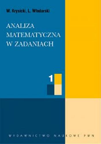 Okładka książki Analiza matematyczna w zadaniach. 1 / W. Krysicki, L. Włodarski.