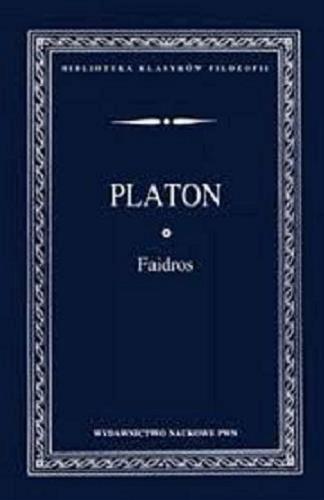 Okładka książki Faidros / Platon ; przełożył, wstępem, komentarzem i skorowidzem opatrzył Leopold Regner.