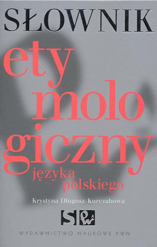 Okładka książki  Słownik etymologiczny języka polskiego  4