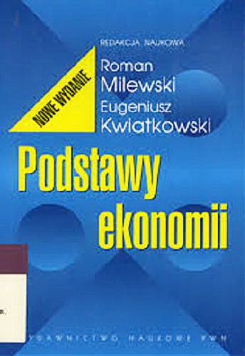 Okładka książki Podstawy ekonomii / red. Roman Milewski ; red. Eugeniusz Kwiatkowski.