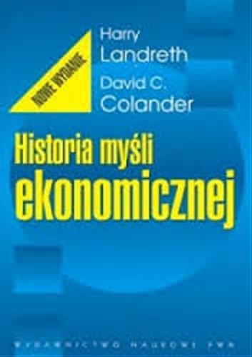 Okładka książki Historia myśli ekonomicznej / Harry Landreth, David C. Colander ; przekład Adam Szeworski.