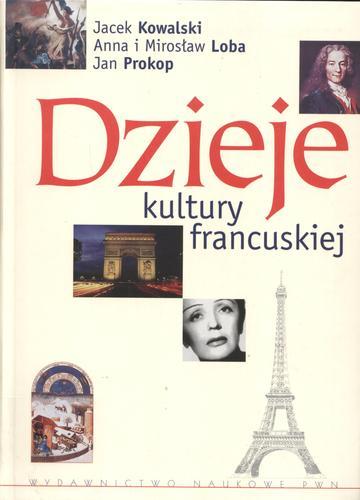 Okładka książki Dzieje kultury francuskiej / Jacek Kowalski.