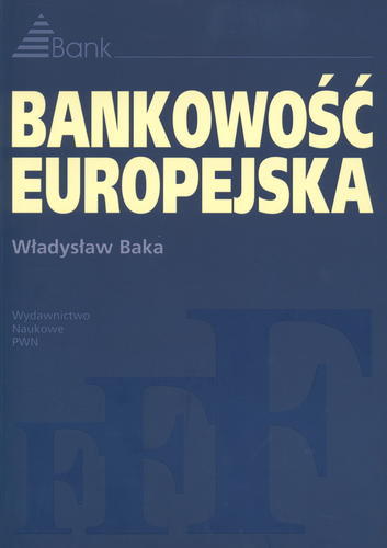 Okładka książki Bankowość europejska / Władysław Baka.