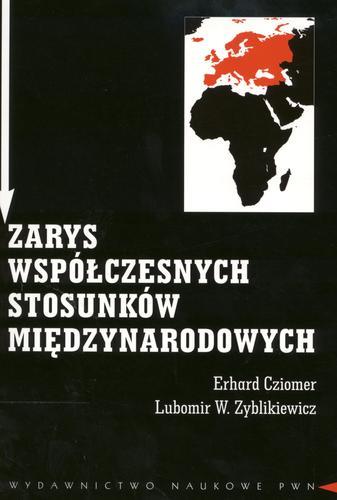 Okładka książki Zarys współczesnych stosunków międzynarodowych / Erhard Cziomer, Lubomir W. Zyblikiewicz.