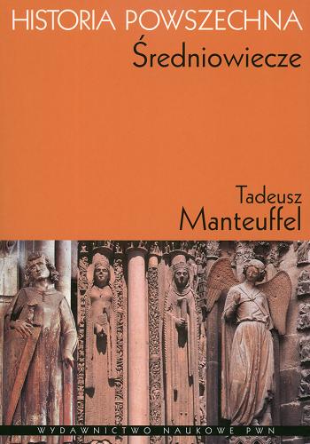 Okładka książki Historia powszechna : średniowiecze / Tadeusz Manteuffel.