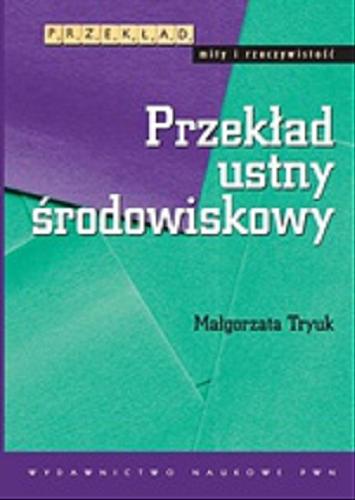 Okładka książki Przekład ustny środowiskowy /  Małgorzata Tryuk.