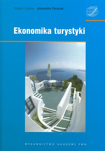 Okładka książki Ekonomika turystyki / red. nauk. Aleksander Panasiuk.